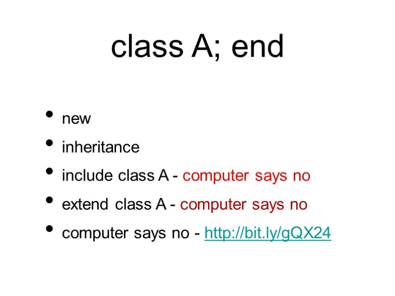 class A; end new inheritance include class A - computer says no extend class